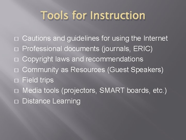 Tools for Instruction � � � � Cautions and guidelines for using the Internet