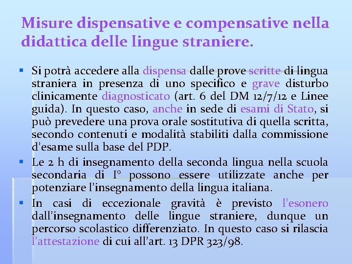 Misure dispensative e compensative nella didattica delle lingue straniere. § Si potrà accedere alla