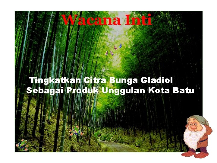 Wacana Inti Tingkatkan Citra Bunga Gladiol Sebagai Produk Unggulan Kota Batu 