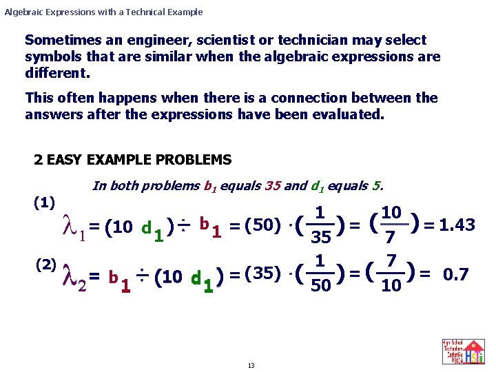 Algebraic Expressions with a Technical Example Sometimes an engineer, scientist or technician may select