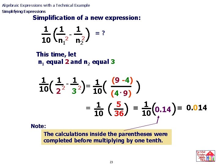 Algebraic Expressions with a Technical Example Simplifying Expressions Simplification of a new expression: (