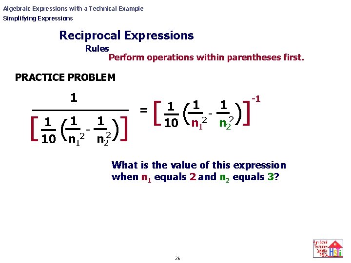 Algebraic Expressions with a Technical Example Simplifying Expressions Reciprocal Expressions Rules Perform operations within