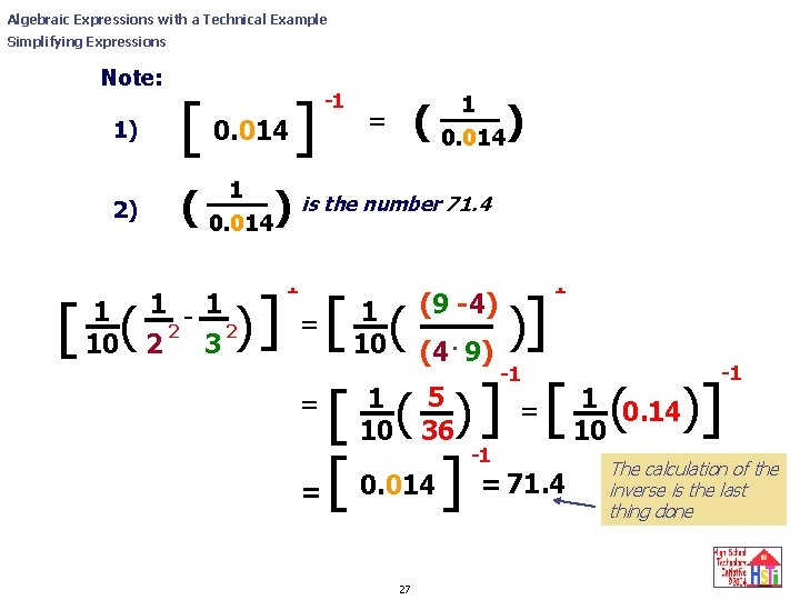 Algebraic Expressions with a Technical Example Simplifying Expressions Note: Perform operations within parenthesis first Algebraic Expressions with a Technical Example Simplifying Expressions Note: Perform operations within parenthesis first