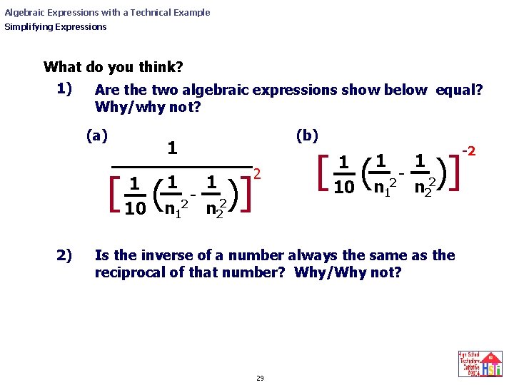 Algebraic Expressions with a Technical Example Simplifying Expressions What do you think? 1) Are