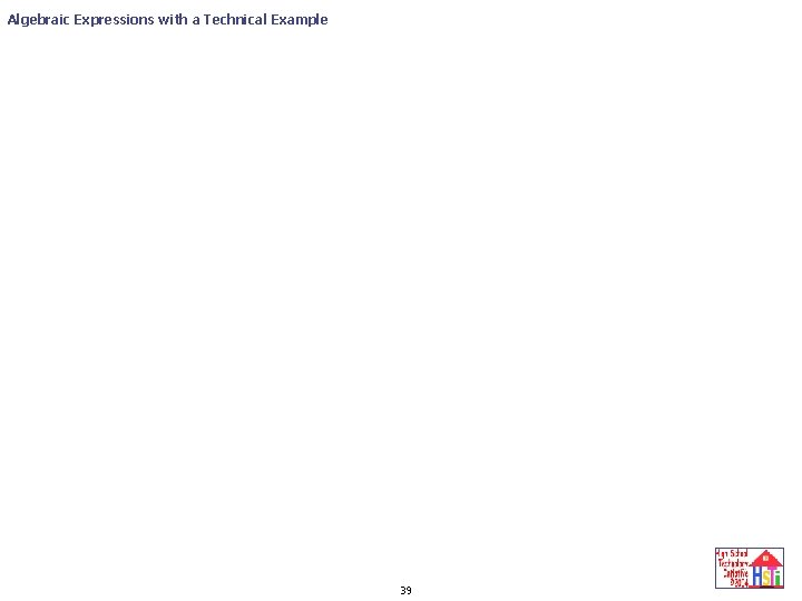 Algebraic Expressions with a Technical Example 39 Algebraic Expressions with a Technical Example 39