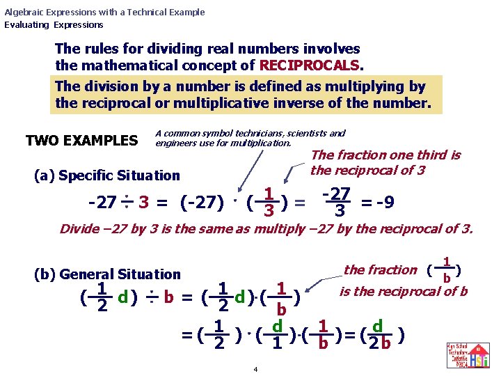 Algebraic Expressions with a Technical Example Evaluating Expressions The rules for dividing real numbers