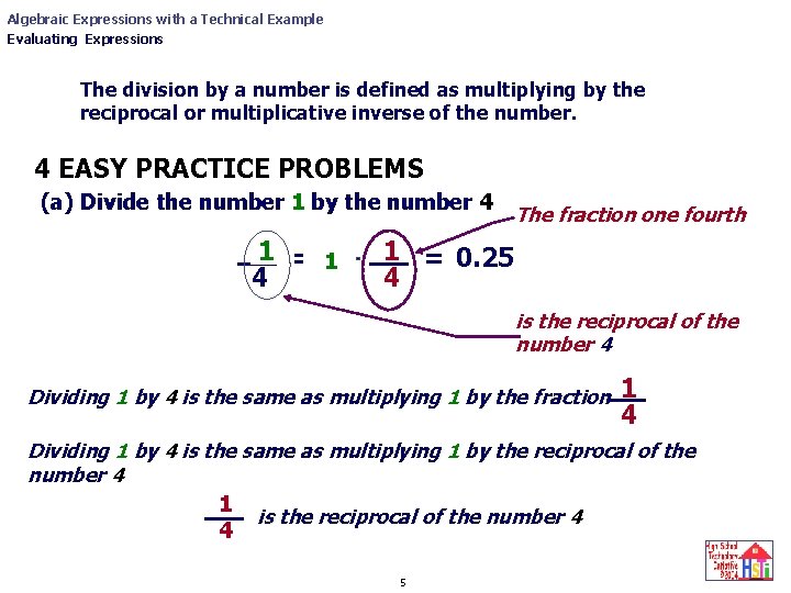 Algebraic Expressions with a Technical Example Evaluating Expressions The division by a number is