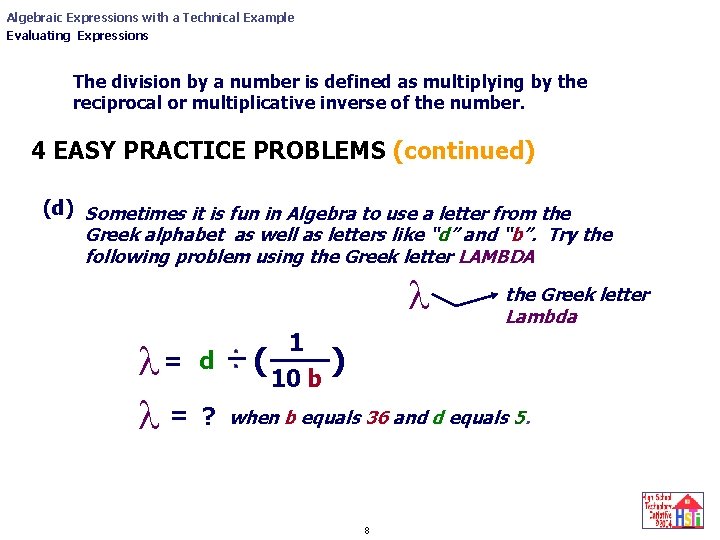 Algebraic Expressions with a Technical Example Evaluating Expressions The division by a number is