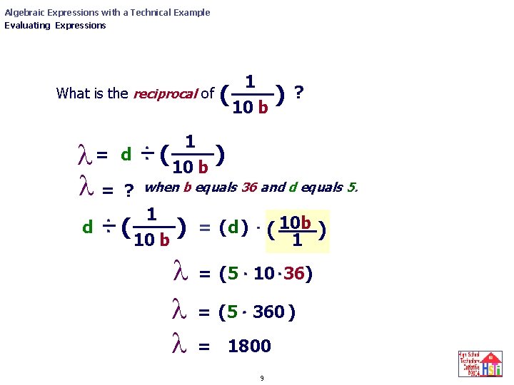 Algebraic Expressions with a Technical Example Evaluating Expressions The rules for dividing real numbers