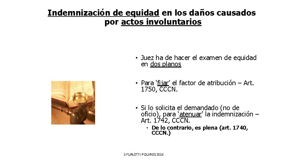 Indemnización de equidad en los daños causados por actos involuntarios • Juez ha de
