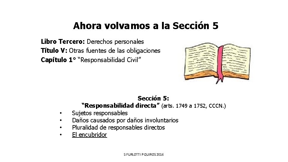  Ahora volvamos a la Sección 5 Libro Tercero: Derechos personales Título V: Otras