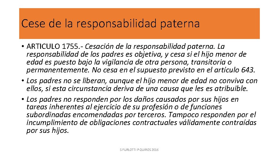 Cese de la responsabilidad paterna • ARTICULO 1755. - Cesación de la responsabilidad paterna.