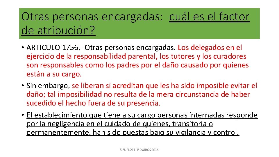 Otras personas encargadas: cuál es el factor de atribución? • ARTICULO 1756. - Otras