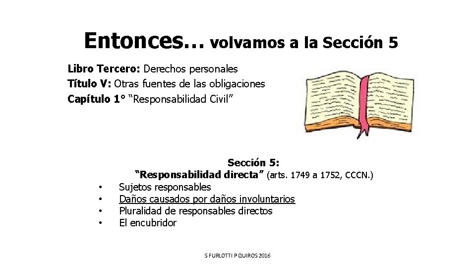  Entonces… volvamos a la Sección 5 Libro Tercero: Derechos personales Título V: Otras