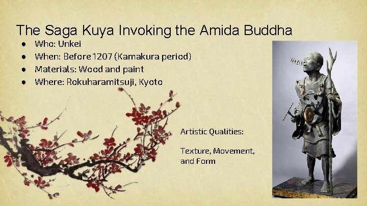 The Saga Kuya Invoking the Amida Buddha ● ● Who: Unkei When: Before 1207