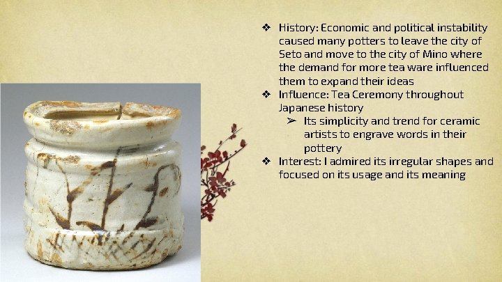 ❖ History: Economic and political instability caused many potters to leave the city of