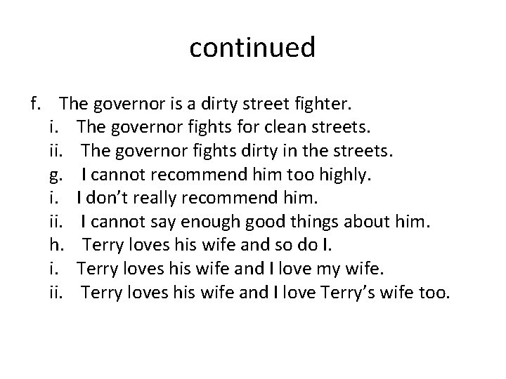 continued f. The governor is a dirty street fighter. i. The governor fights for