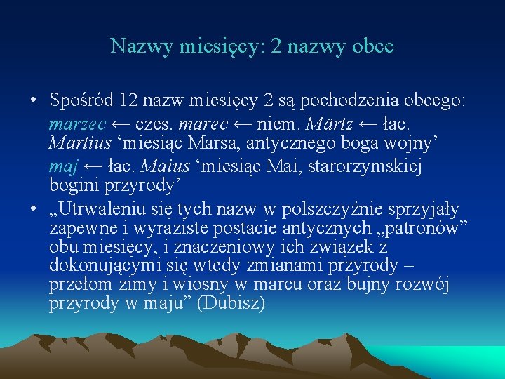 Nazwy miesięcy: 2 nazwy obce • Spośród 12 nazw miesięcy 2 są pochodzenia obcego: