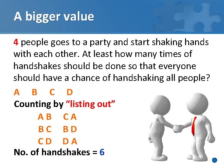 A bigger value 4 people goes to a party and start shaking hands with