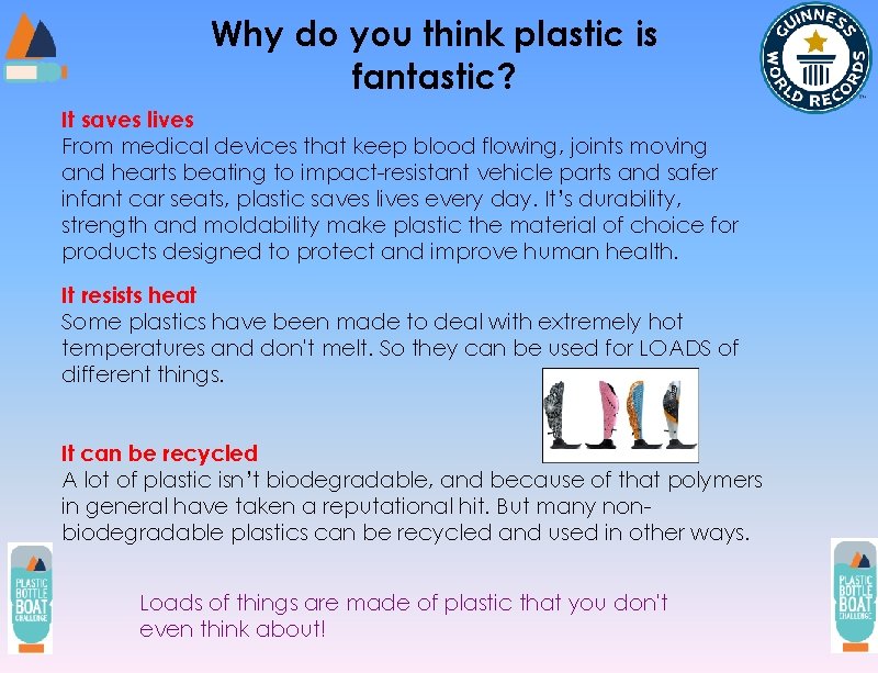 Why do you think plastic is fantastic? It saves lives From medical devices that