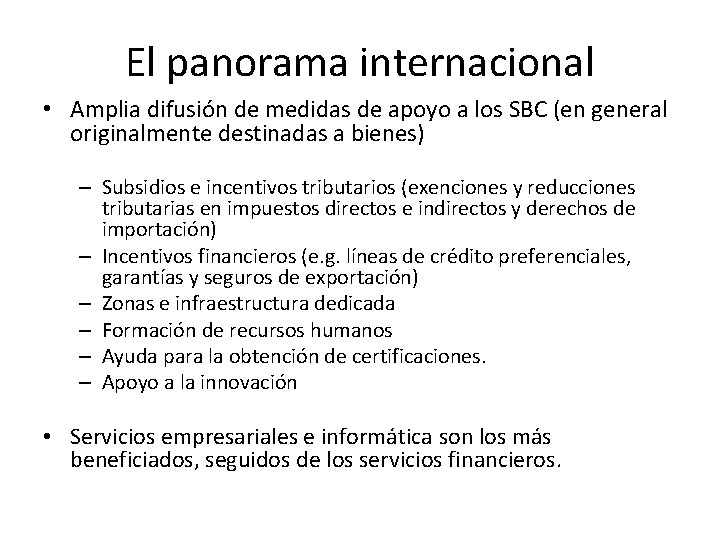 El panorama internacional • Amplia difusión de medidas de apoyo a los SBC (en