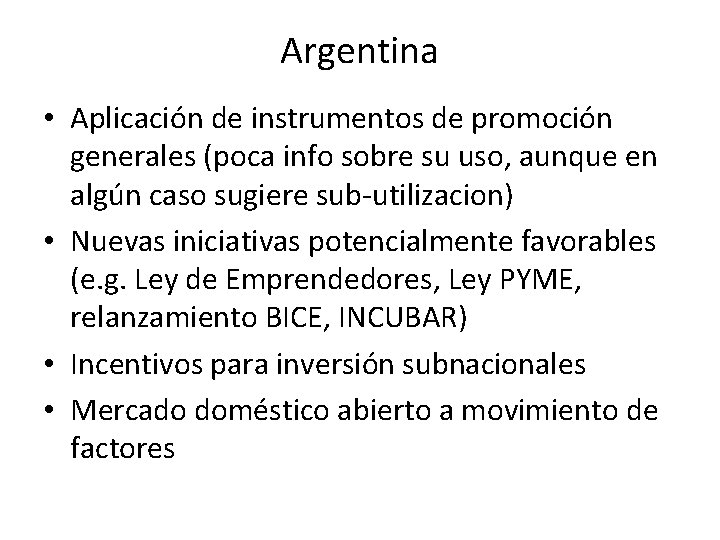 Argentina • Aplicación de instrumentos de promoción generales (poca info sobre su uso, aunque