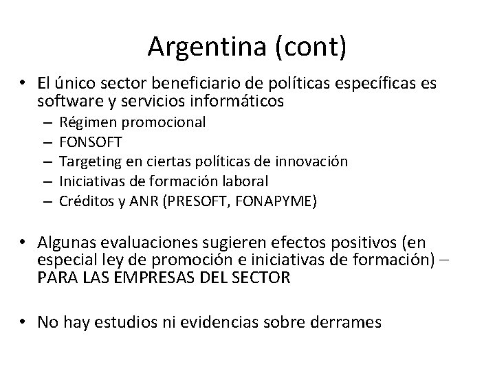 Argentina (cont) • El único sector beneficiario de políticas específicas es software y servicios