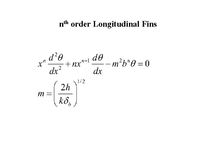 nth order Longitudinal Fins 