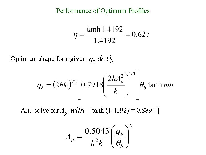 Performance of Optimum Profiles Optimum shape for a given qb And solve for Ap