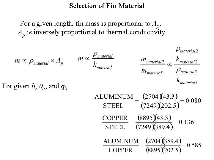 Selection of Fin Material For a given length, fin mass is proportional to Ap.