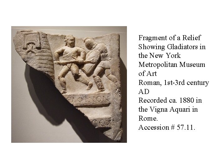 Fragment of a Relief Showing Gladiators in the New York Metropolitan Museum of Art