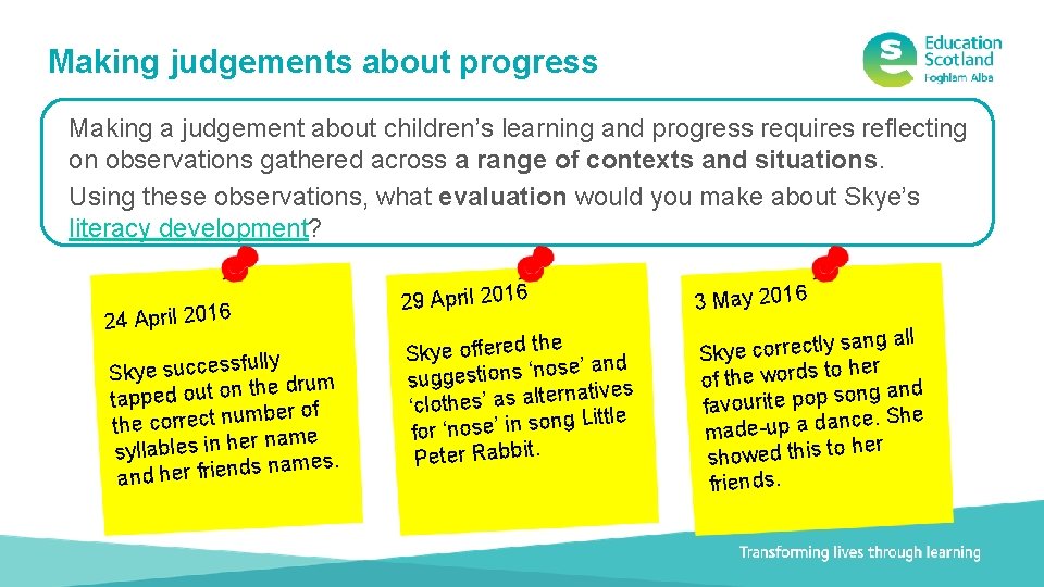 Making judgements about progress Making a judgement about children’s learning and progress requires reflecting