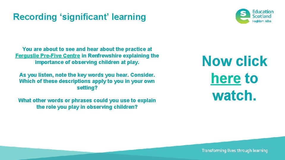 Recording ‘significant’ learning You are about to see and hear about the practice at