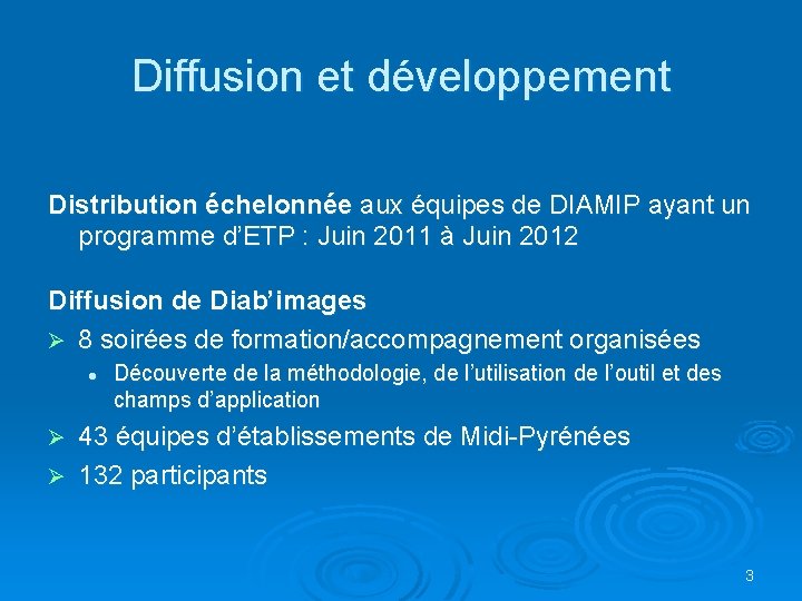 Diffusion et développement Distribution échelonnée aux équipes de DIAMIP ayant un programme d’ETP :