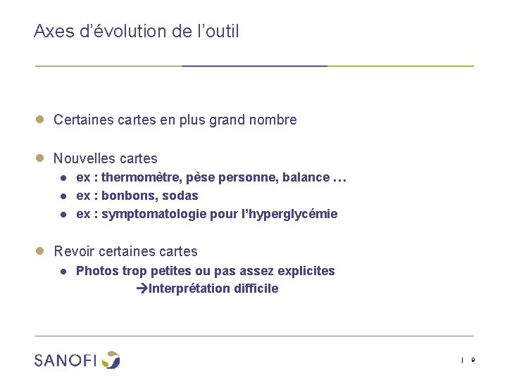 Axes d’évolution de l’outil ● Certaines cartes en plus grand nombre ● Nouvelles cartes