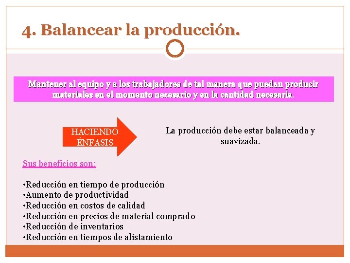 4. Balancear la producción. Mantener al equipo y a los trabajadores de tal manera