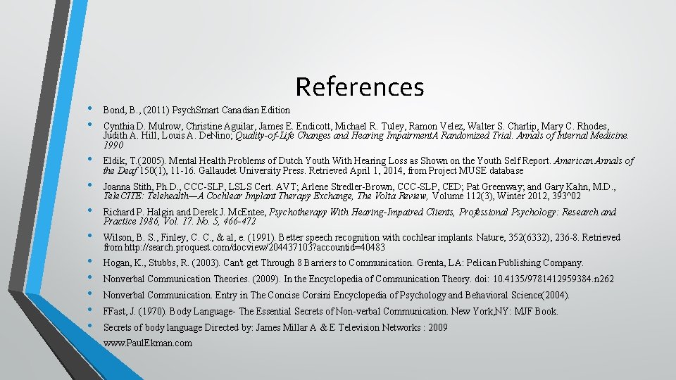 References • • Bond, B. , (2011) Psych. Smart Canadian Edition • Eldik, T.