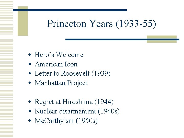 Princeton Years (1933 -55) w w Hero’s Welcome American Icon Letter to Roosevelt (1939)