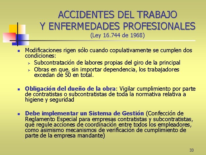 ACCIDENTES DEL TRABAJO Y ENFERMEDADES PROFESIONALES (Ley 16. 744 de 1968) n n n