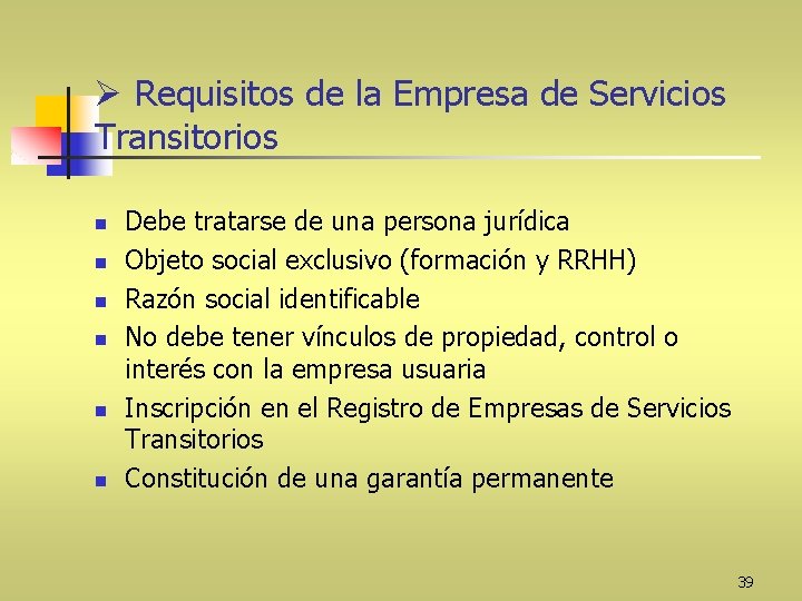 Ø Requisitos de la Empresa de Servicios Transitorios n n n Debe tratarse de