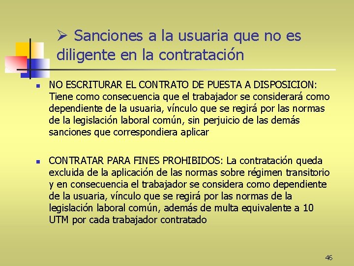 Ø Sanciones a la usuaria que no es diligente en la contratación n n