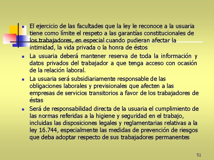 n n El ejercicio de las facultades que la ley le reconoce a la
