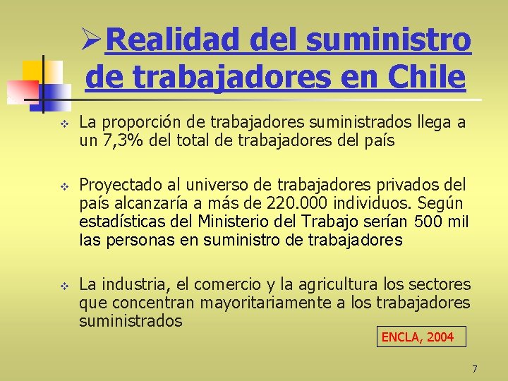 ØRealidad del suministro de trabajadores en Chile v v v La proporción de trabajadores