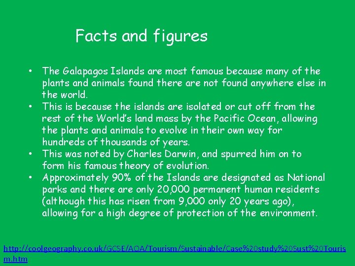 Facts and figures • The Galapagos Islands are most famous because many of the