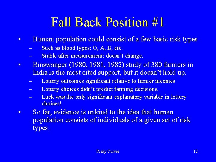 Fall Back Position #1 • Human population could consist of a few basic risk