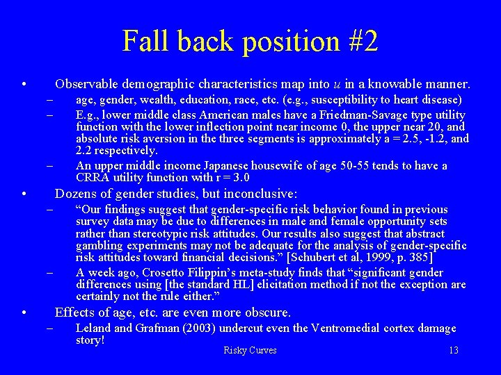 Fall back position #2 • Observable demographic characteristics map into u in a knowable