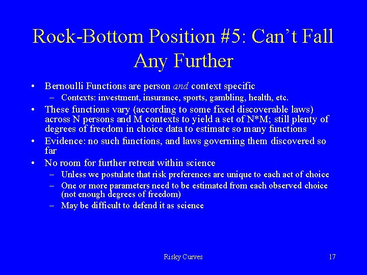 Rock-Bottom Position #5: Can’t Fall Any Further • Bernoulli Functions are person and context