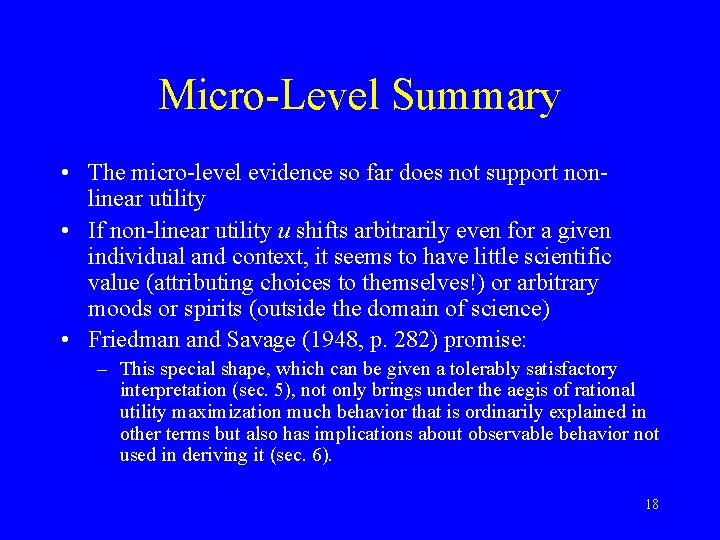 Micro-Level Summary • The micro-level evidence so far does not support nonlinear utility •