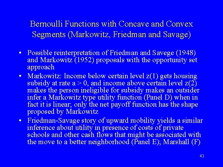 Bernoulli Functions with Concave and Convex Segments (Markowitz, Friedman and Savage) • Possible reinterpretation