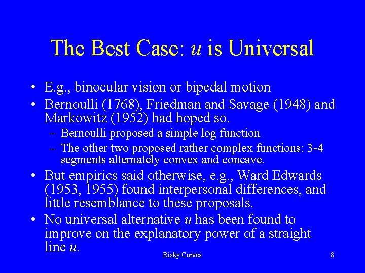 The Best Case: u is Universal • E. g. , binocular vision or bipedal